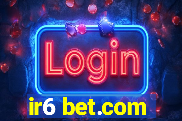 ir6 bet.com